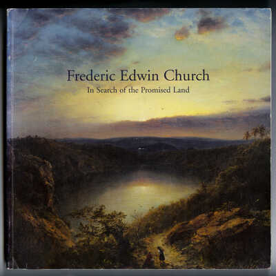Frederic Edwin Church: In Search of the Promised Land | Gerald L. Carr