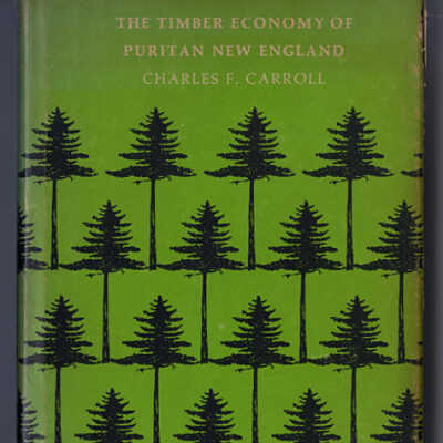 The Timber Economy of Puritan New England | Charles F. Carroll