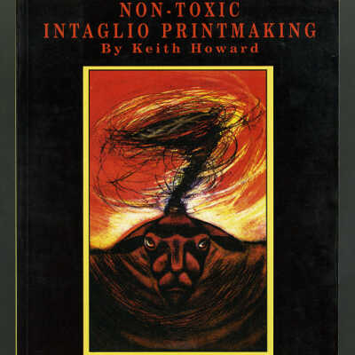 Non-Toxic Intaglio Printmaking | Keith Howard