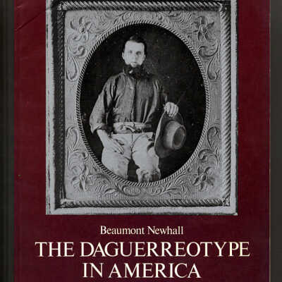 The Daguerreotype in America, Third Revised Edition | Beaumont Newhall