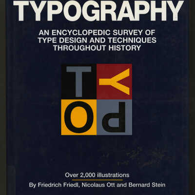 Typography: An Encyclopedia of Type Design and Techniques Throughout History | Friedrich Friedl, Nicholaus Ott and Bernard Stein