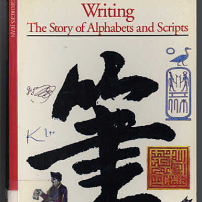 Writing: The Story of Alphabets and Scripts | Georges Jean