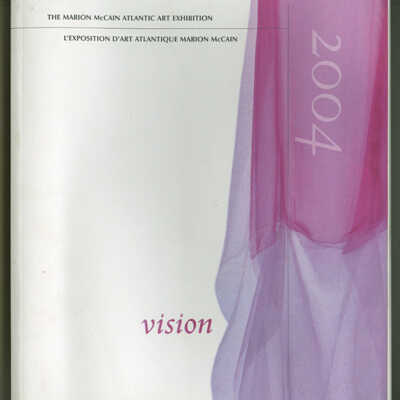 Vision: The Marion McCain Atlantic Art Exhibition, 2004