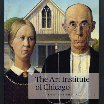 The Art Institute of Chicago: The Essential Guide | Selected by James N. Wood and Teri J. Edelstein