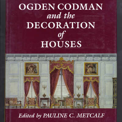 Ogden Codman and the Decoration of Houses | Edited by Pauline C. Metcalf