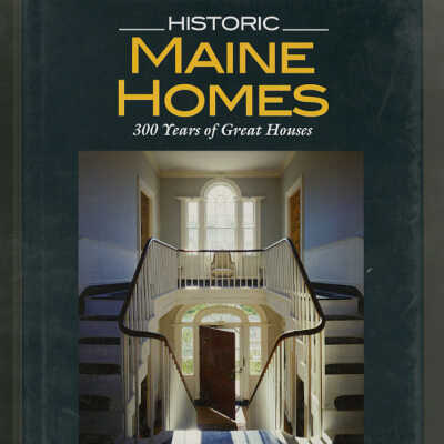 Historic Maine Homes: 300 Years of Great Houses | Photography by Brian Vanden Brink, Text by Christopher Glass