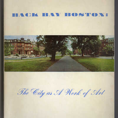 Back Bay Boston: The City as A Work of Art | Essays by Lewis Mumford and Walter Muir Whitehill