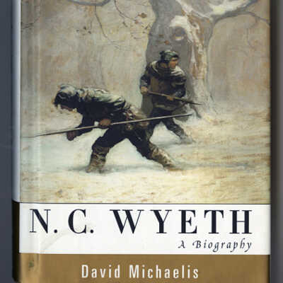 N.C. Wyeth: A Biography | David Michaelis