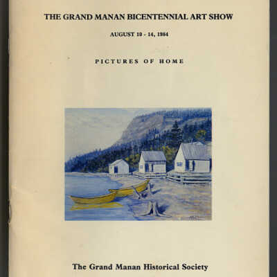 The Grand Manan Bicentennial Art Show, August 10-14, 1984: Pictures of Home | Exhibition Catalogue | The Grand Manan Historical Society
