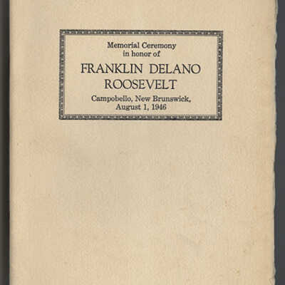 Memorial Ceremony in Honor of Franklin Delano Roosevelt, Campobello, New Brunswick, August 1, 1946 | Booklet