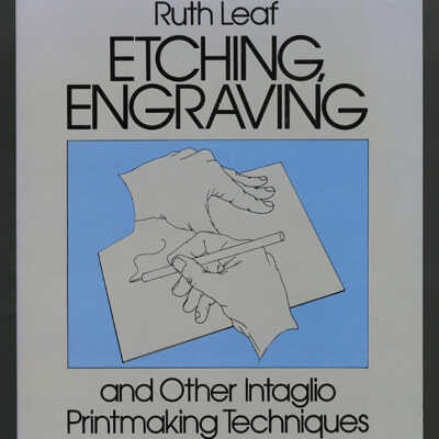 Etching, Engraving and Other Intaglio Printmaking Techniques | Ruth Leaf