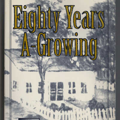 Eighty Years A-Growing | Laura J. Newman-Swaney | Edited by Gary Laube