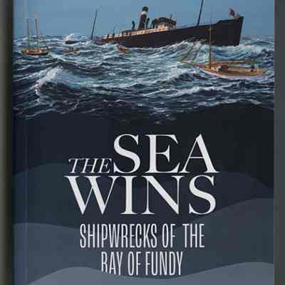 The Sea Wins: Shipwrecks of the Bay of Fundy | Eric Allaby