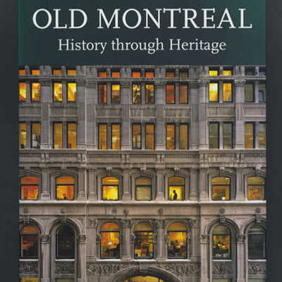 Old Montreal: History through Heritage | Edited by Gilles Lauzon and Madeleine Forget