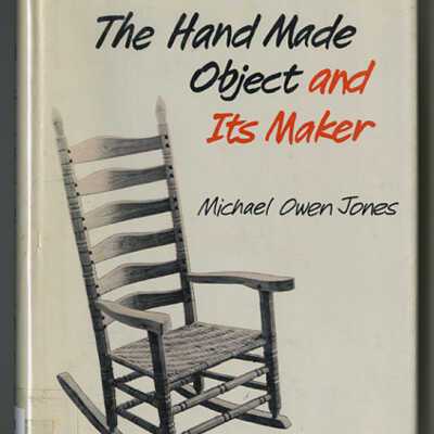 The Hand Made Object and Its Maker | Michael Owen Jones