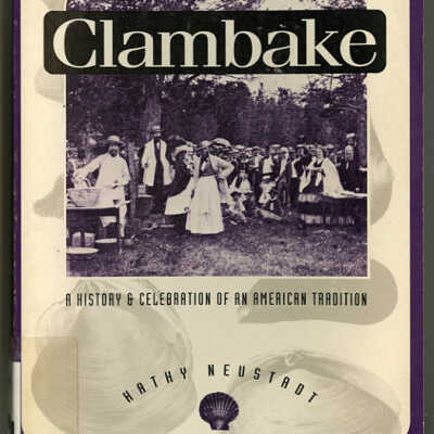 Clambake: A History and Celebration of an American Tradition | Kathy Neustadt