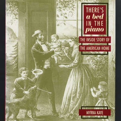 There's a Bed in the Piano | The Inside Story of the American Home | Myrna Kaye