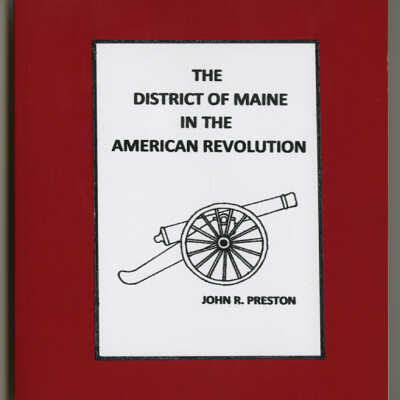 The District of Maine in the American Revolution | John R. Preston