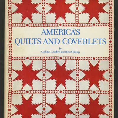 America's Quilts and Coverlets | Carleton L. Safford and Robert Bishop