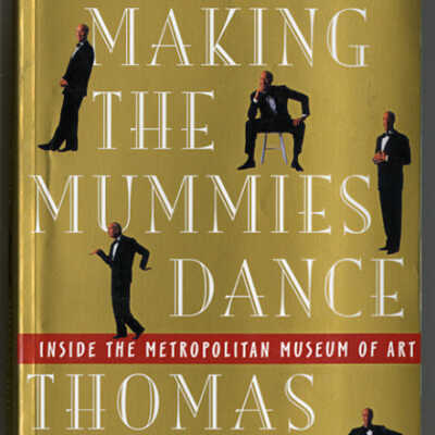 Making the Mummies Dance: Inside the Metropolitan Museum of Art | Thomas Hoving