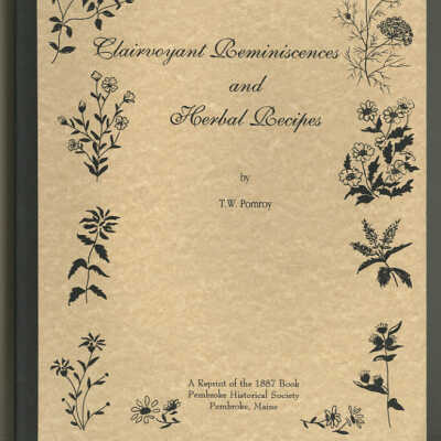 Clairvoyant Reminiscences and Herbal Recipes | T.W. Pomroy