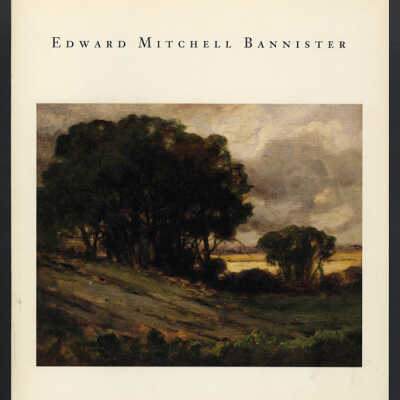 Edward Mitchell Bannister, 1828-1901 | Exhibition Catalogue | Exhibition Organized by the Kenkeleba House, New York