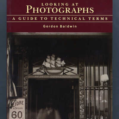 Looking at Photographs: A Guide to Technical Terms | Gordon Baldwin