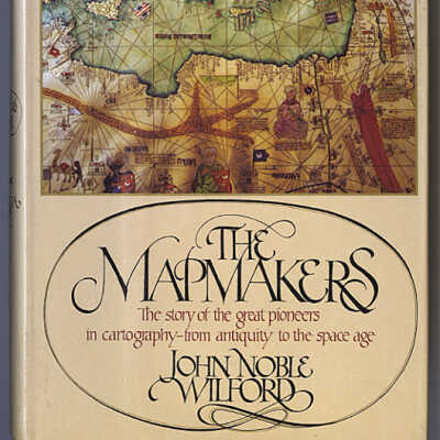 The Mapmakers | John Noble Wilford