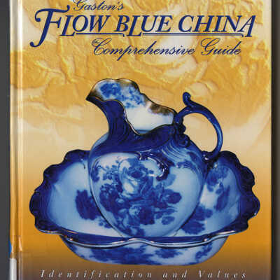 Gaston's Flow Blue China Comprehensive Guide: Identification and Values | Mary Frank Gaston