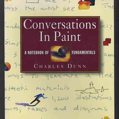 Conversations in Paint: A Notebook of Fundamentals | Charles Dunn