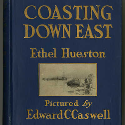 Coasting Down East | Ethel Hueston | Pictured by Edward C. Caswell.