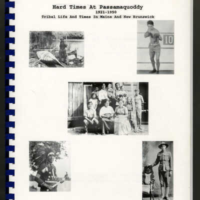 Hard Times at Passamaquoddy, 1921-1950: Tribal Life and Times in Maine and New Brunswick | Donald Soctomah