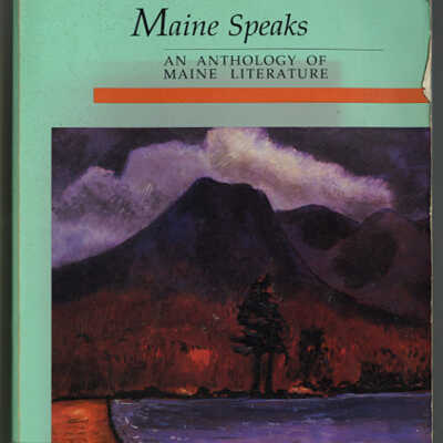 Maine Speaks: An Anthology of Maine Literature | The Maine Literature Project