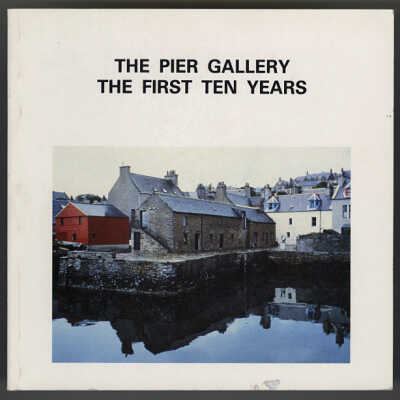 The Pier Gallery: The First Ten Years | Stromness, Orkney Islands, Scotland | 1988