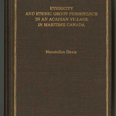 Ethnicity and Ethnic Group Persistence in an Acadian Village in Maritime Canada | Nanciellen Davis