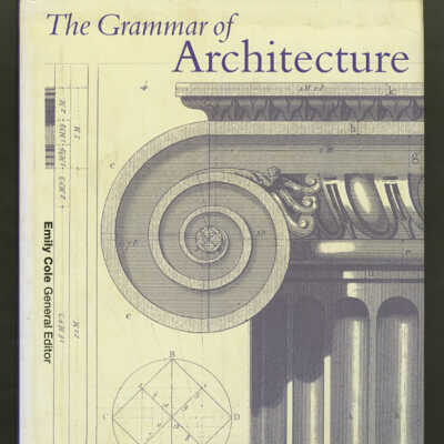 The Grammar of Architecture | Emily Cole, General Editor