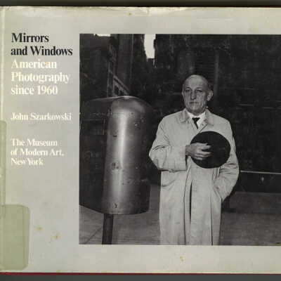 Mirrors and Windows: American Photography since 1960 | John Szarkowski