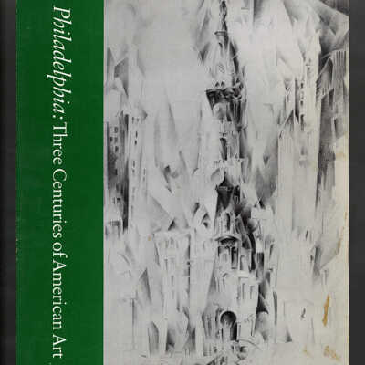Philadelphia: Three Centuries of American Art, Bicentennial Exhibition, April 11- October 10, 1976, Philadelphia Museum of Art