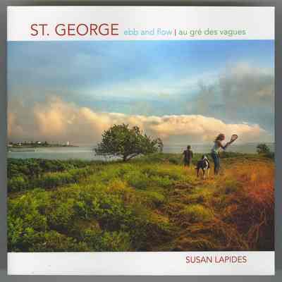 St. George: Ebb and Flow / Au Gre Des Vagues | Susan Lapides