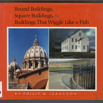 Round Buildings, Square Buildings, & Buildings That Wiggle Like a Fish | Philip M. Isaacson