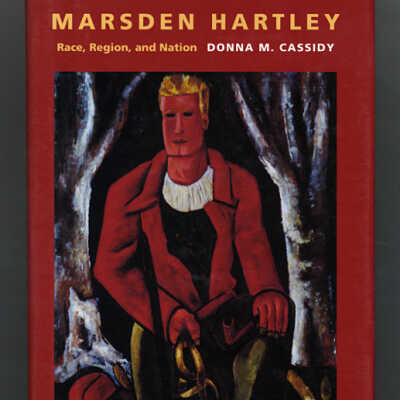 Marsden Hartlely: Race, Region, and Nation | Donna M. Cassidy