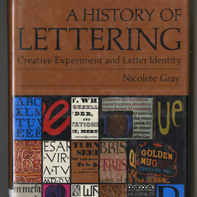 A History of Lettering: Creative Experiment and Letter Identity | Nicolete Gray