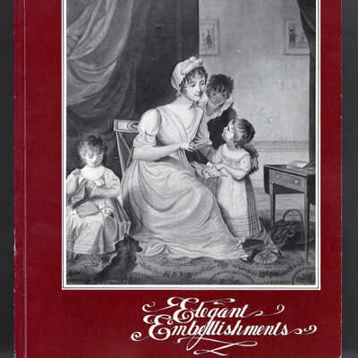 Elegant Embellishments: Furnishings from New England Homes, 1660-1860 | Edited by Penny J. Sander