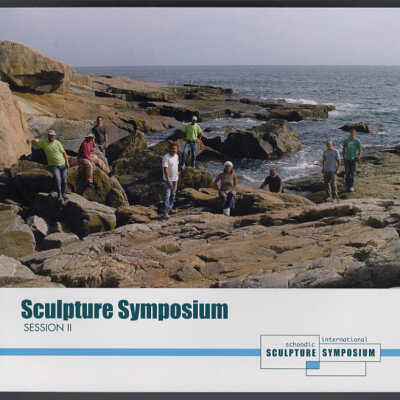 Sculpture Symposium, Session II | Symposium Catalogue, 2009 | Schoodic International Sculpture Symposium, Steuben, Maine