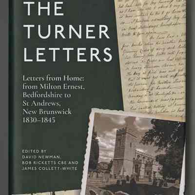 The Turner Letters — Letters from Home: Milton Ernest, Bedfordshire to St. Andrews, New Brunswick 1830-1845