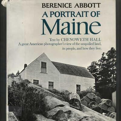 Berenice Abbott: A Portrait of Maine | Text by Chenoweth Hall