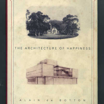 The Architecture of Happiness | Alain de Botton