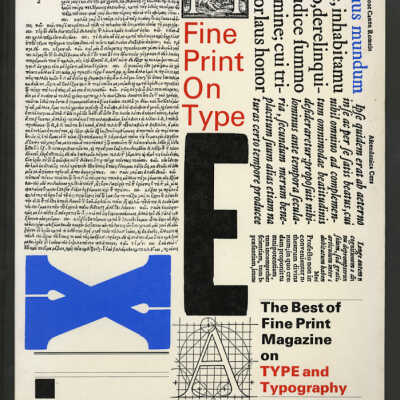 Fine Print on Type: The Best of Fine Print Magazine on Type and Typography | Edited by Charles Bigelow, Paul Hayden Duensing and Linnea Gentry