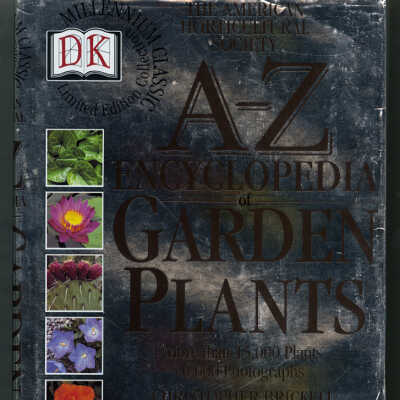 The American Horticultural Society A-Z Encyclopedia of Garden Plants | Christopher Brickell and Judith D. Zuk, Editors in Chief