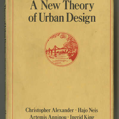 A New Theory of Urban Design | Christopher Alexander, Hajo Neis, Artemis Anninou and Ingrid King